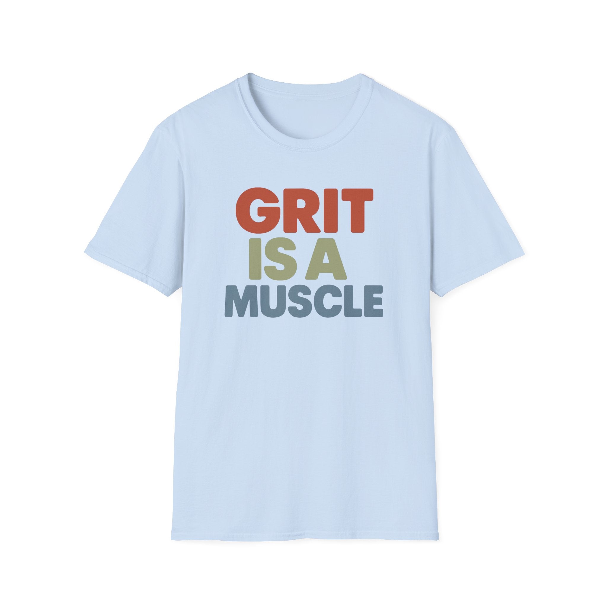 Grit Is a Muscle – Bold Block Statement T-Shirt