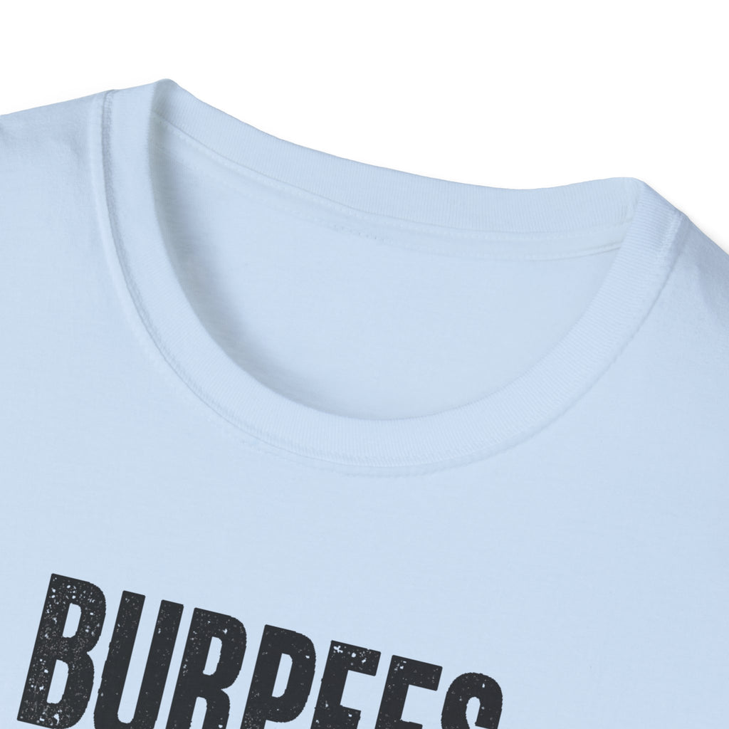 Burpees Build Character (Warning Edition) T-Shirt