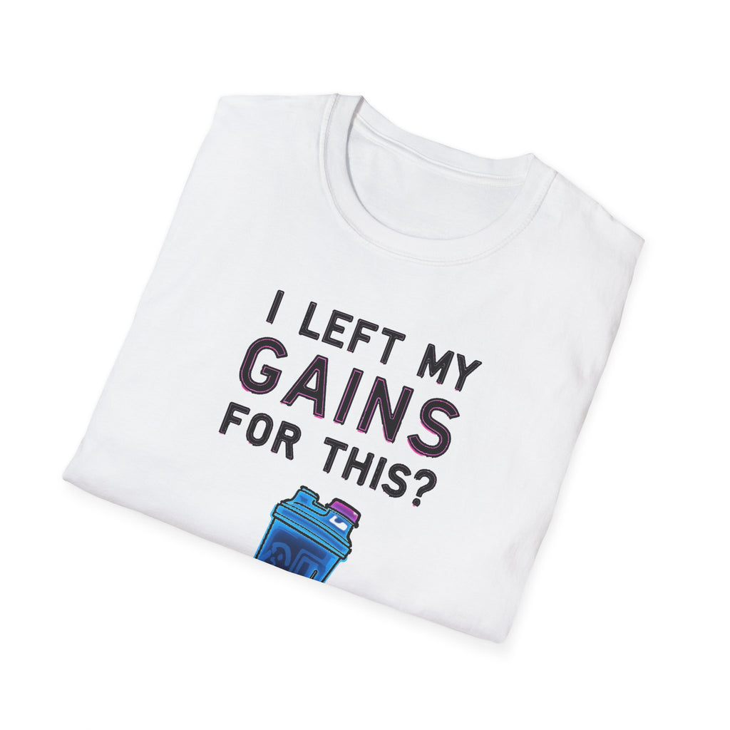 I Left My Gains for This? – Neon Gym Life T-Shirt