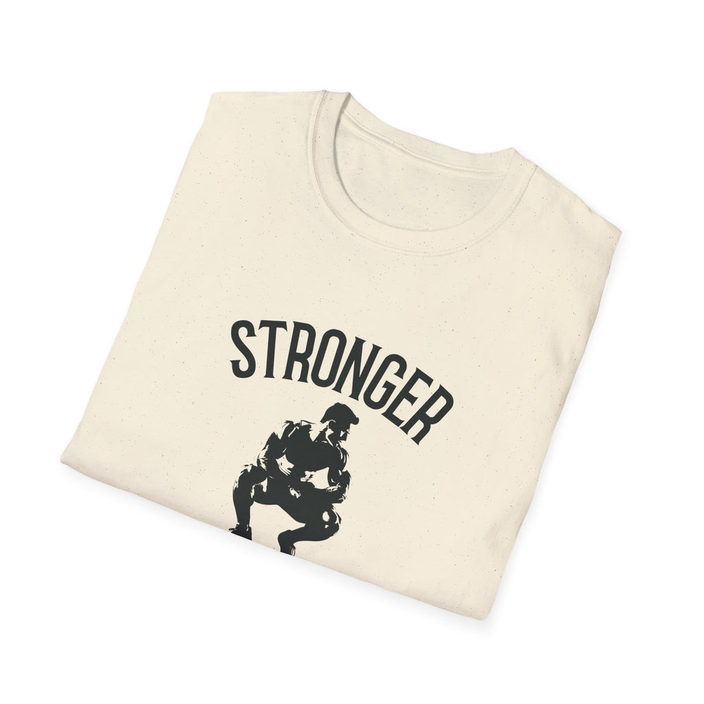 Stronger than you T-Shirt