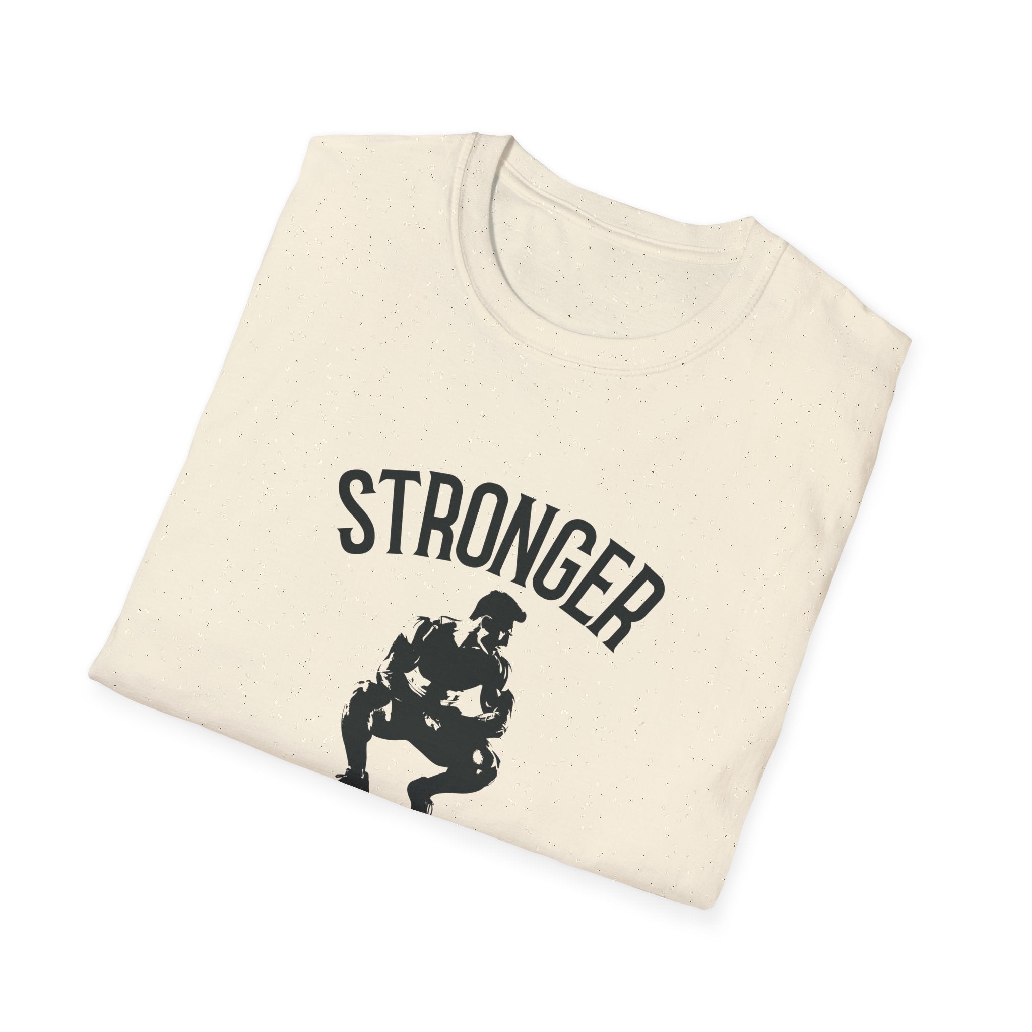 Stronger than you T-Shirt