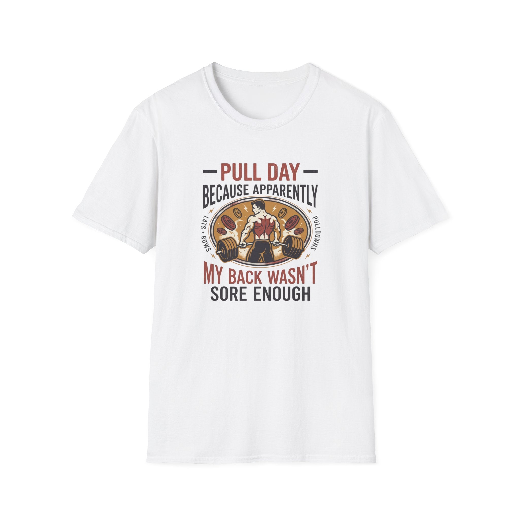 Pull day - Apparently back wasn't sore T-Shirt