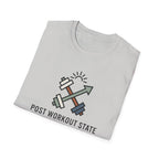 Post workout state - Unstoppable T-Shirt