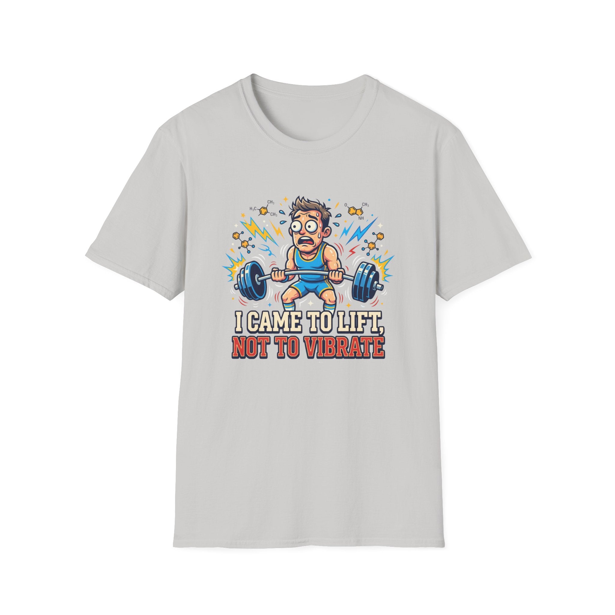 I came to lift, not to vibrate T-Shirt