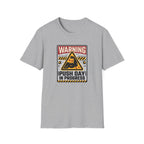 Warning - Push day in progress T-Shirt