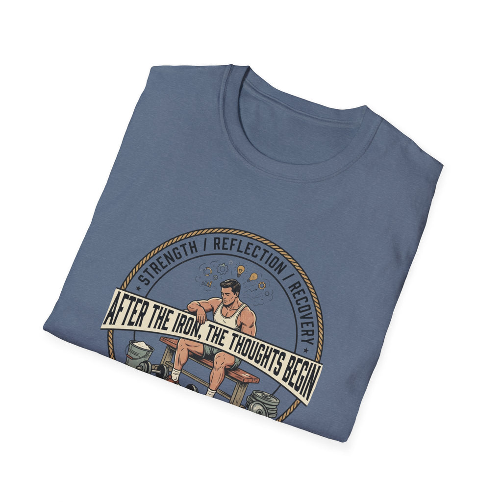After the iron, the thoughts begin T-Shirt