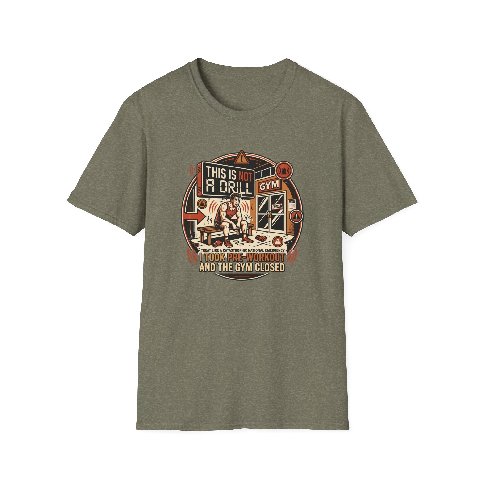 Not a Drill - Pre workout taken T-Shirt