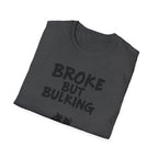 Broke But Bulking T-Shirt