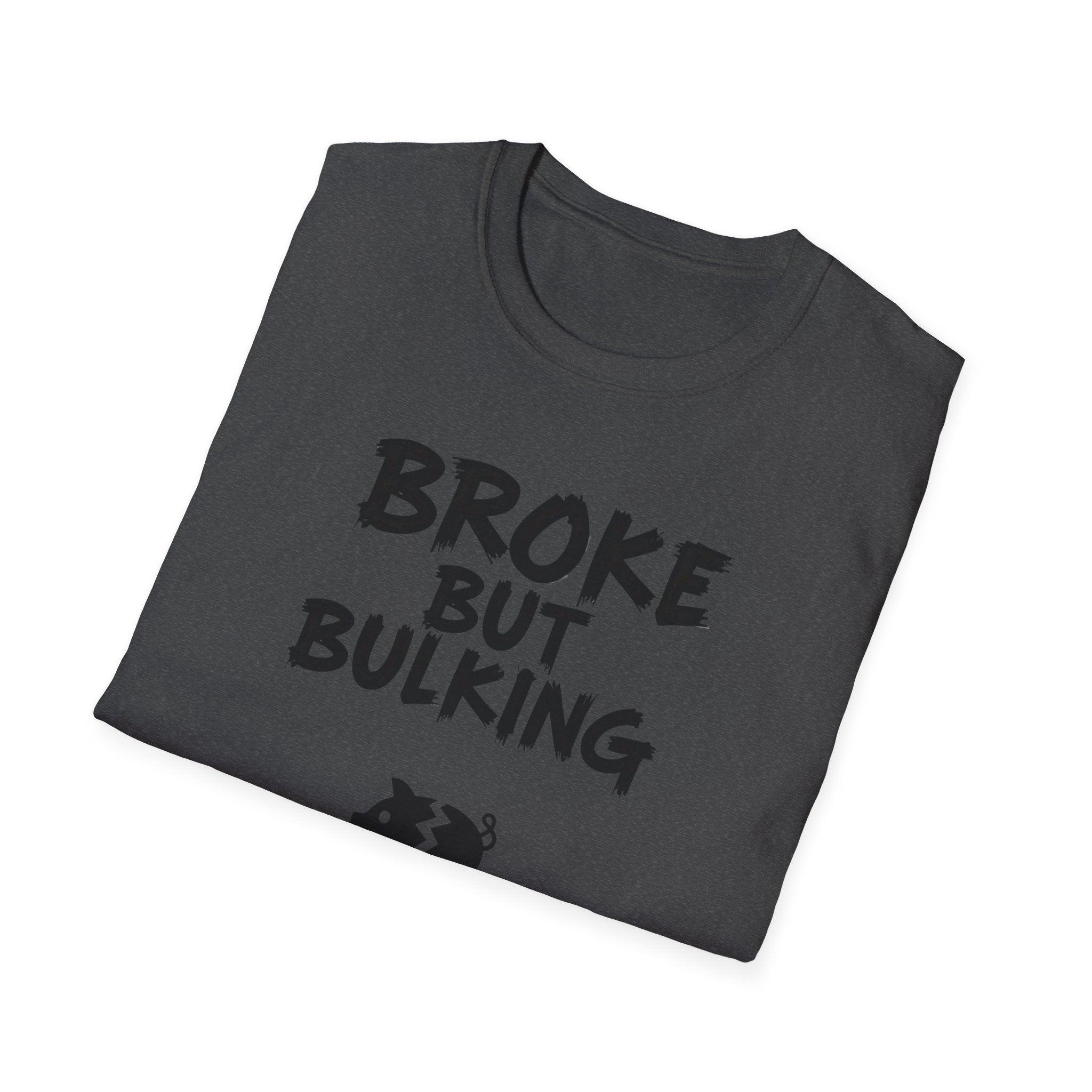Broke But Bulking T-Shirt
