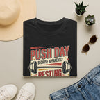 Push day - Resting wasn't an option T-Shirt