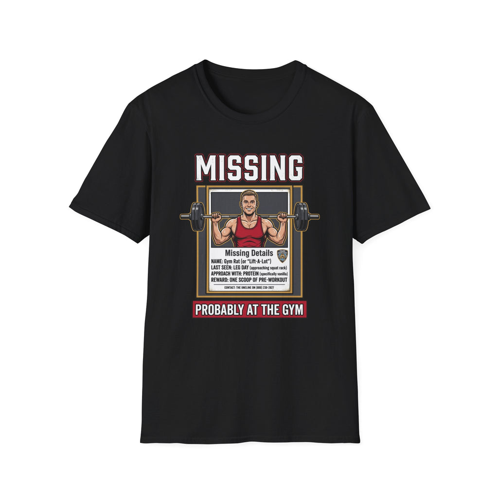 Missing - Probably at Gym T-Shirt