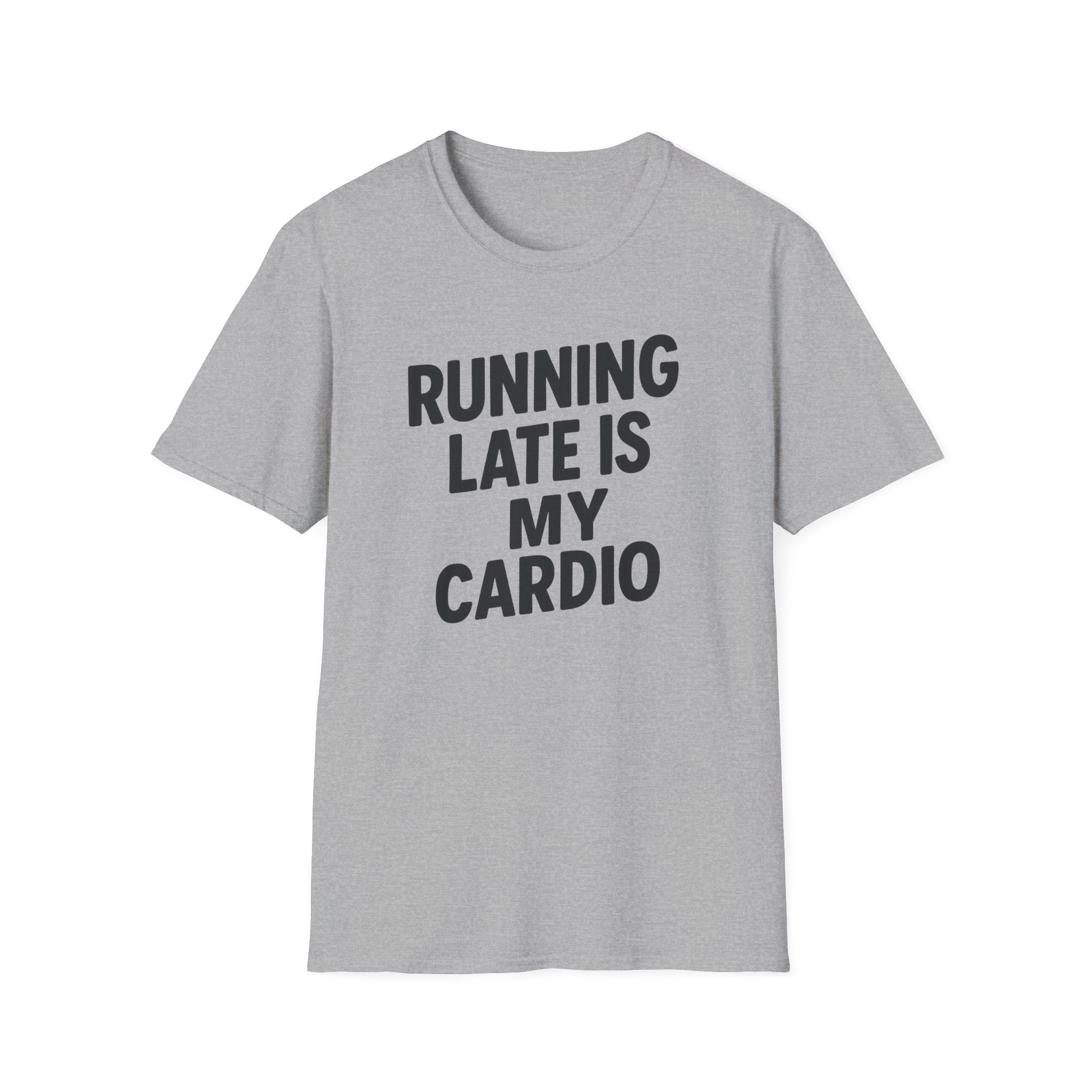 Running Late Is My Cardio – Bold & Playful Gym Tshirt