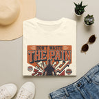 Don't waste the pain T-Shirt