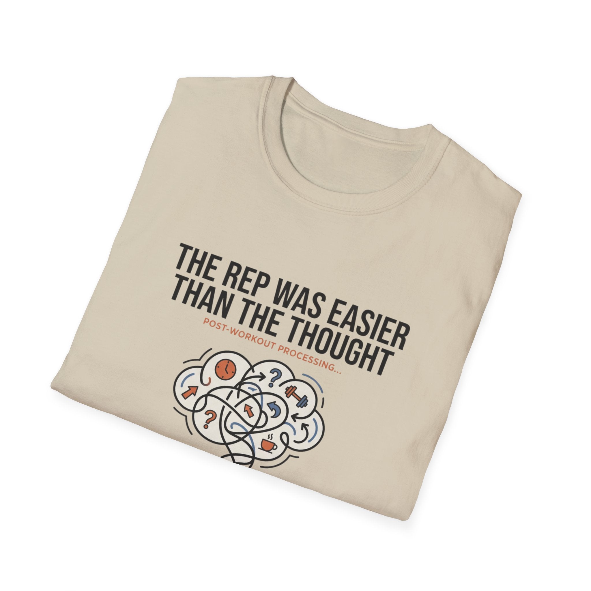 The rep was easier than the thought T-Shirt