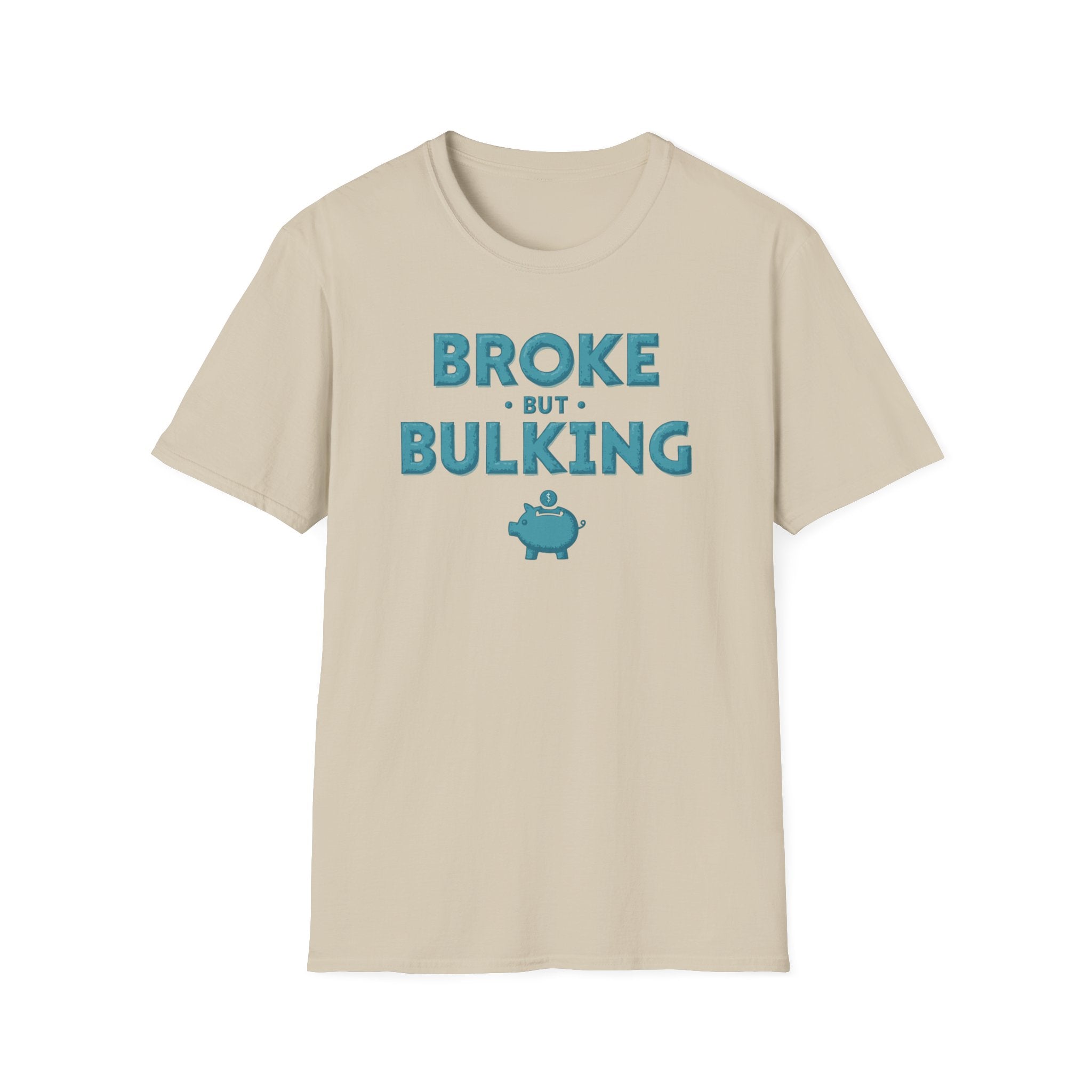 Broke But Bulking – Piggy Bank Edition T-Shirt
