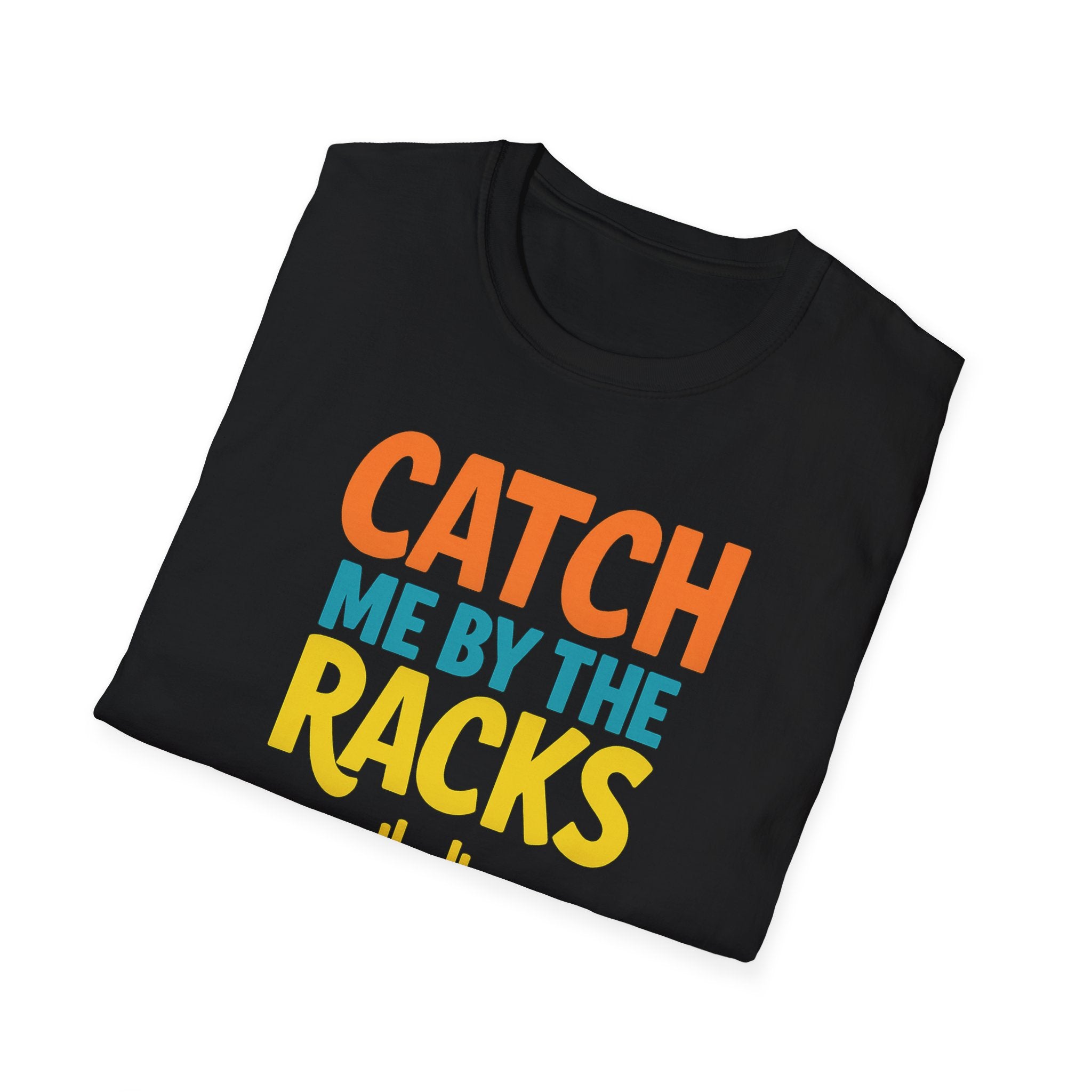 Catch Me by the Racks – Gym Hangout Series T-Shirt