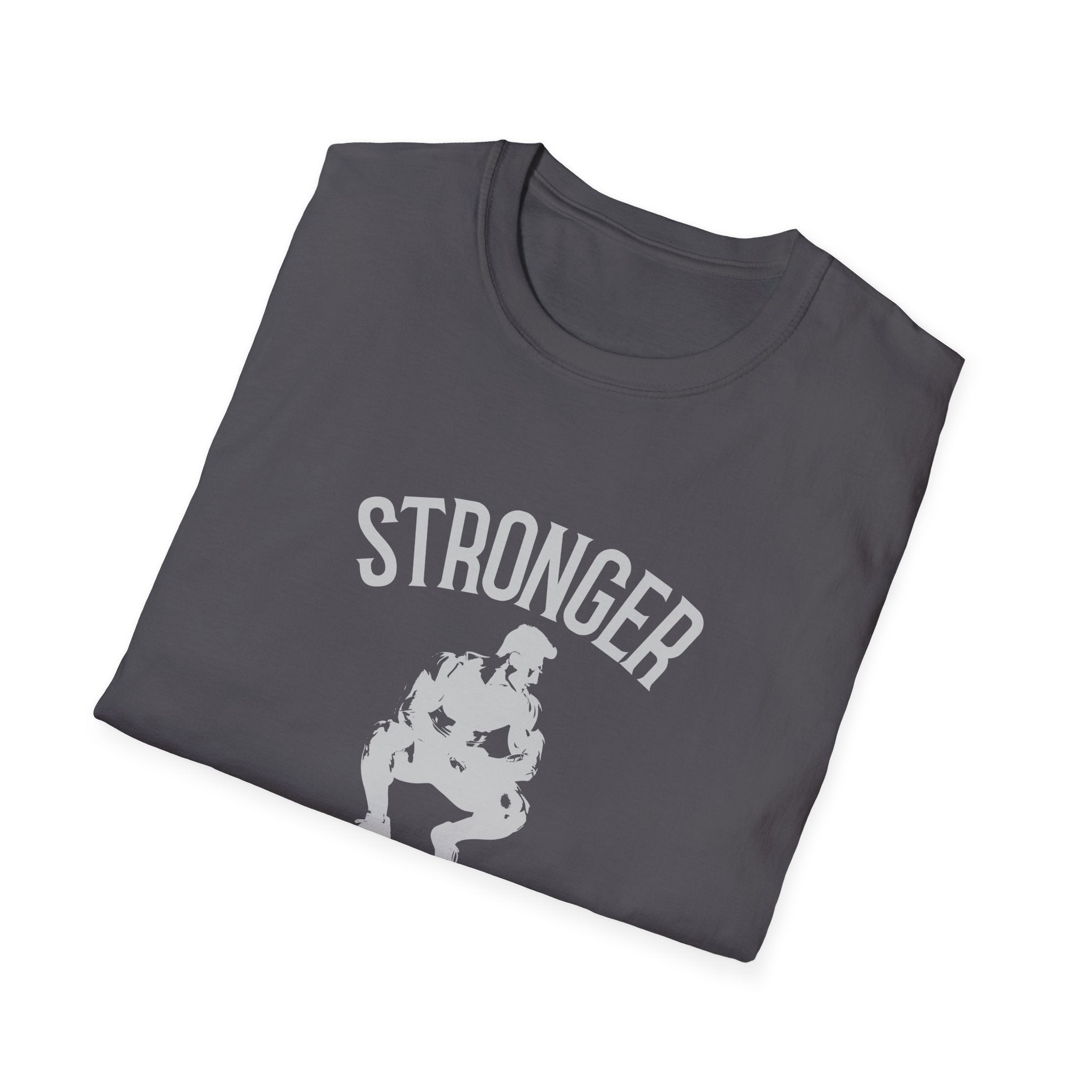 Stronger than you T-Shirt