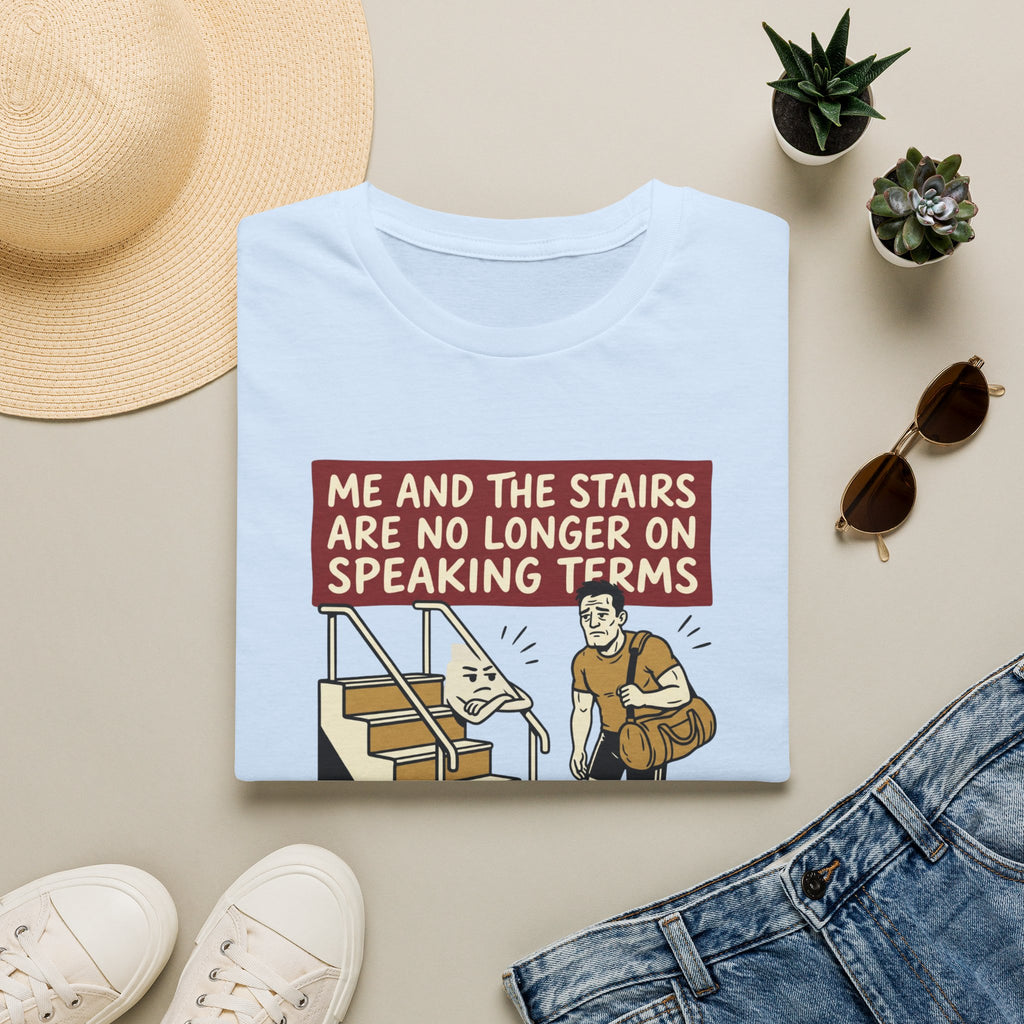 Me and stairs - not on speaking terms T-Shirt