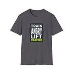 Train Angry lift heavier T-Shirt