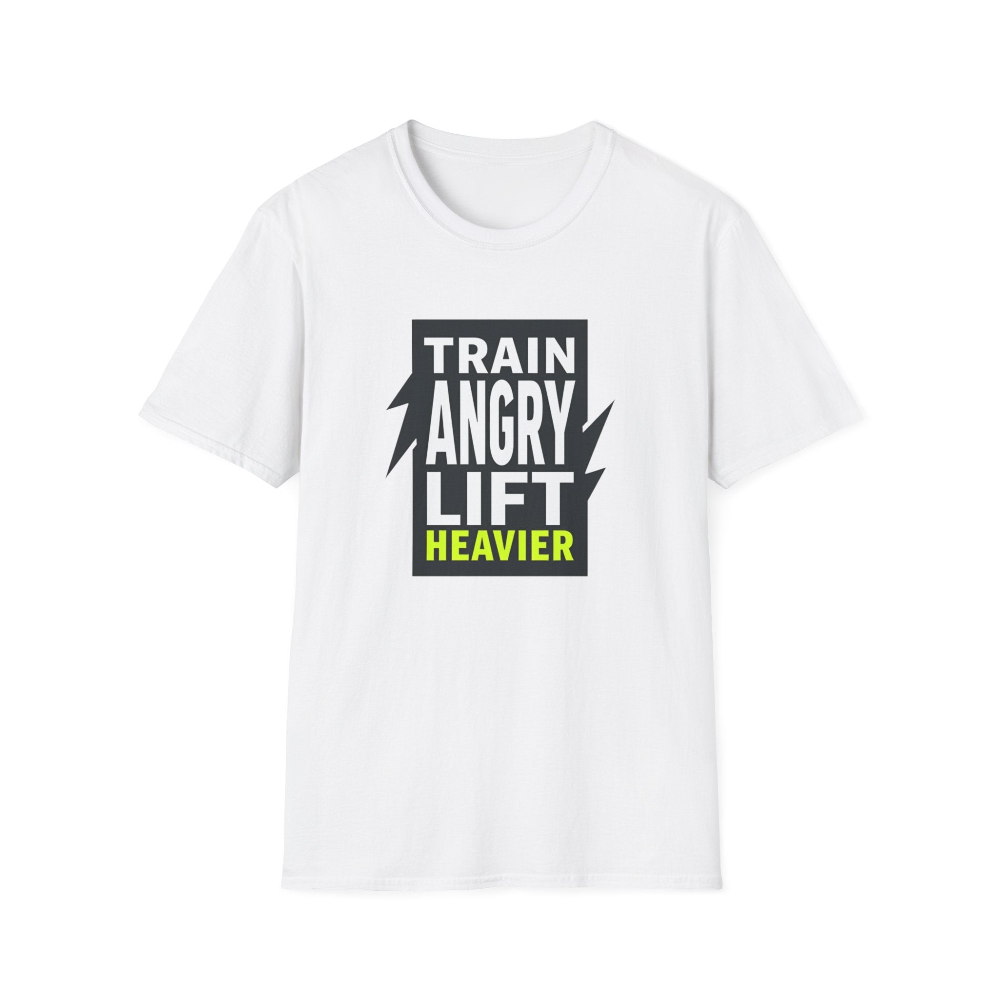 Train Angry lift heavier T-Shirt