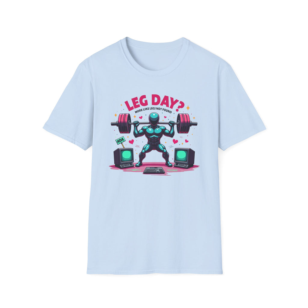 Leg Day? 404 Gains Not Found T-Shirt