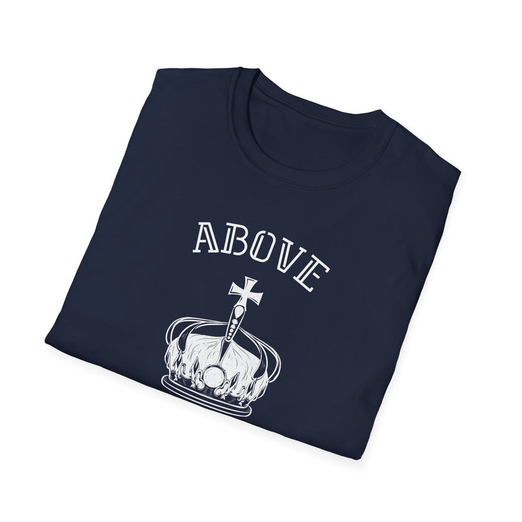 Above Else T-Shirt