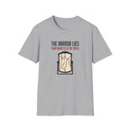 The mirror lies T-Shirt