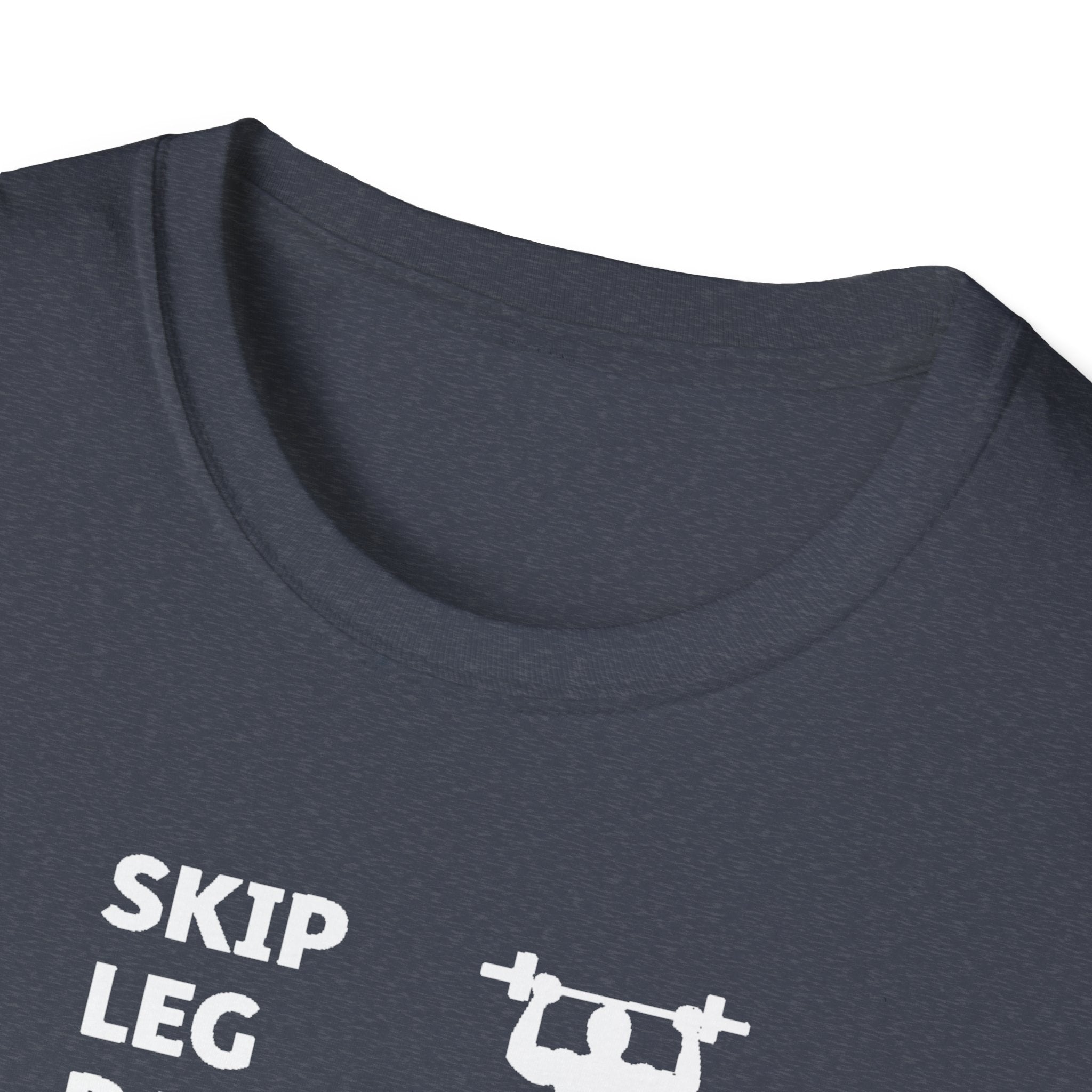 Skip Leg Day, Lose Respect T-Shirt
