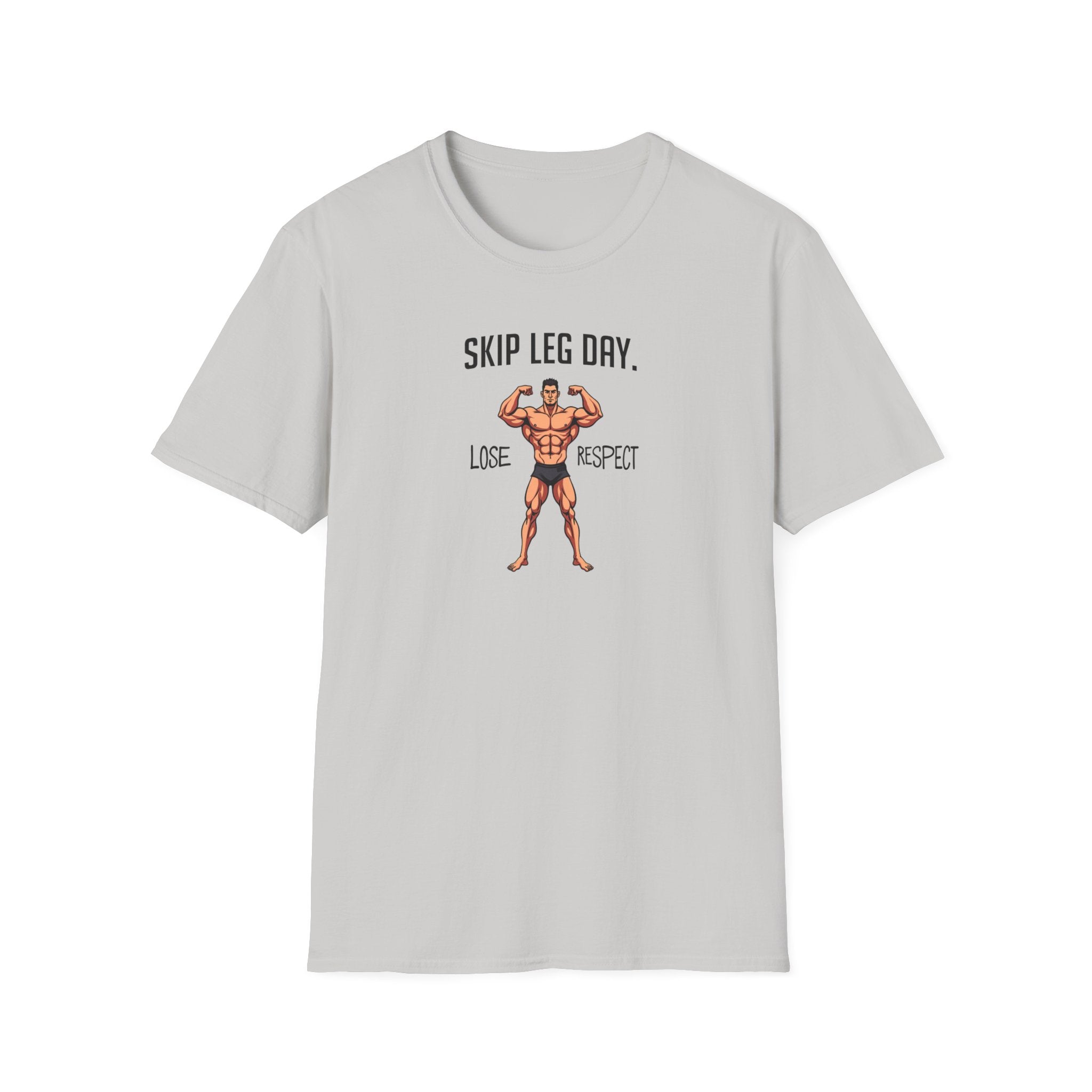 Skip Leg Day, Lose Respect – Full Physique Statement T-Shirt