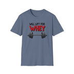 Will Lift for Whey – Barbell Edition T-Shirt