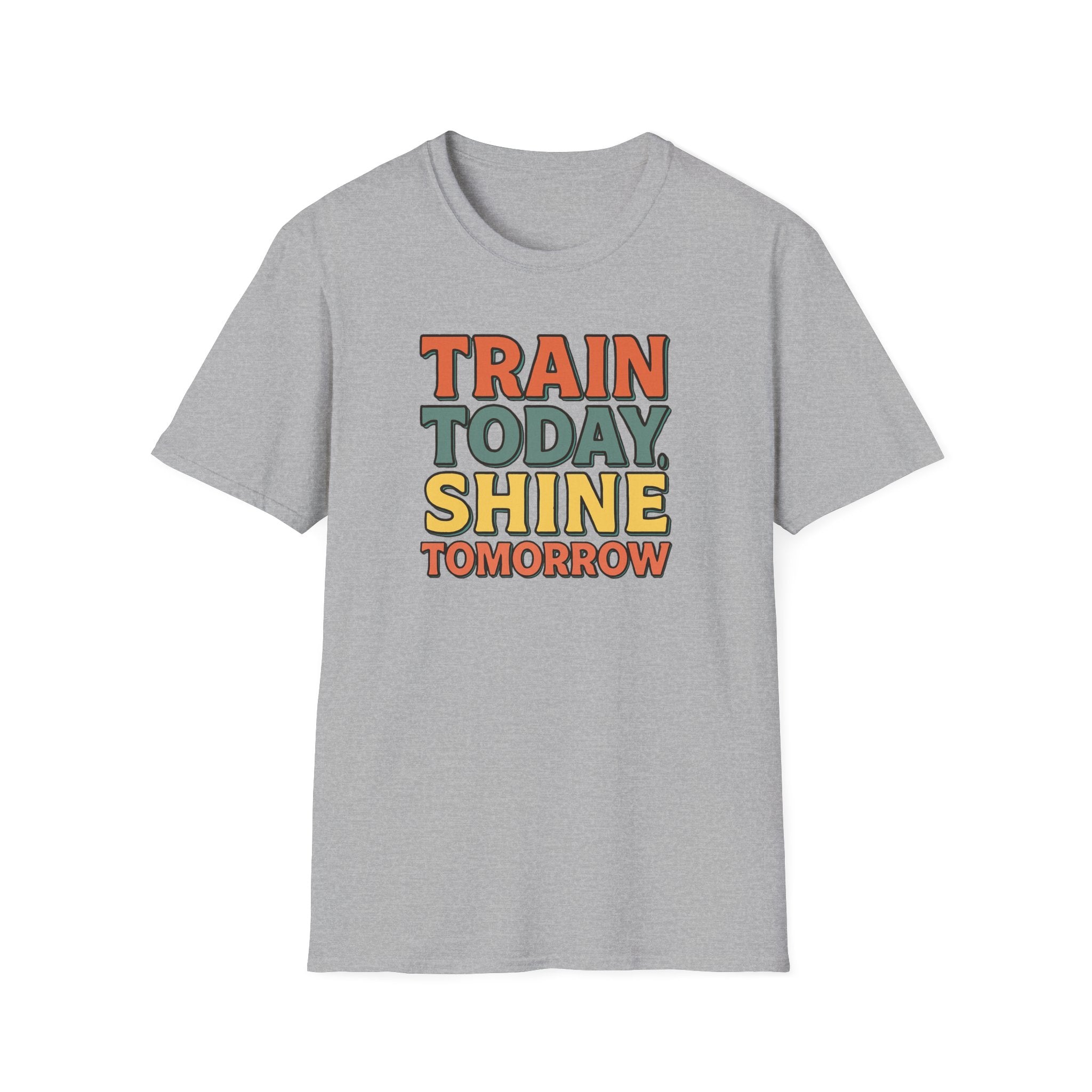 Train Today. Shine Tomorrow. T-Shirt