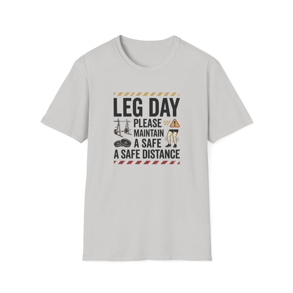 Leg day - Please maintain a safe distance T-Shirt