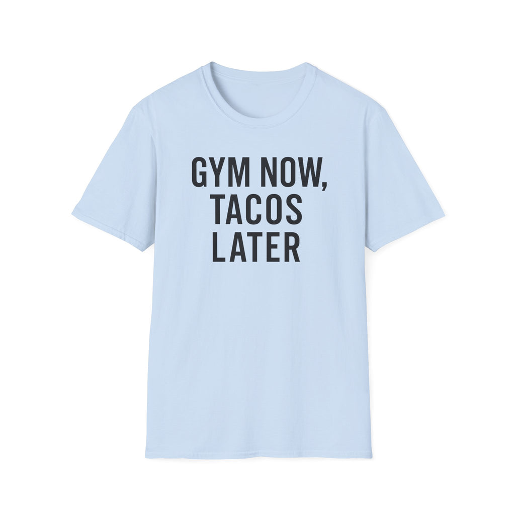 Gym Now, Tacos Later – Bold Workout Reward Tshirt