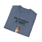 Took pre at night, sleep was a suggestion T-Shirt