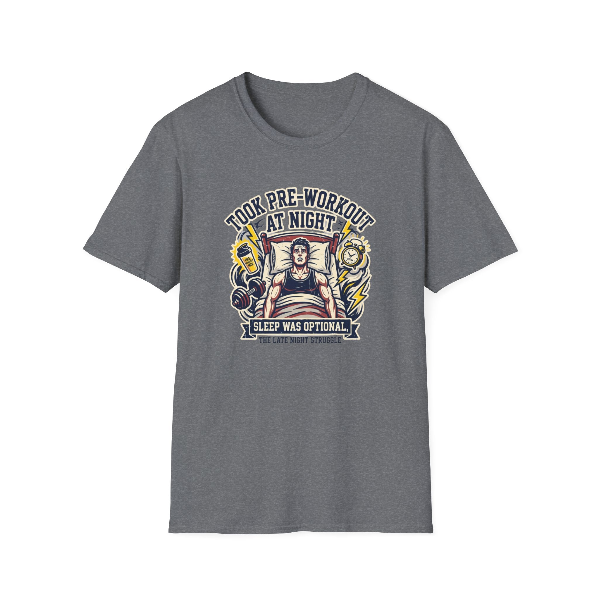 Took pre at night, sleep was optional T-Shirt