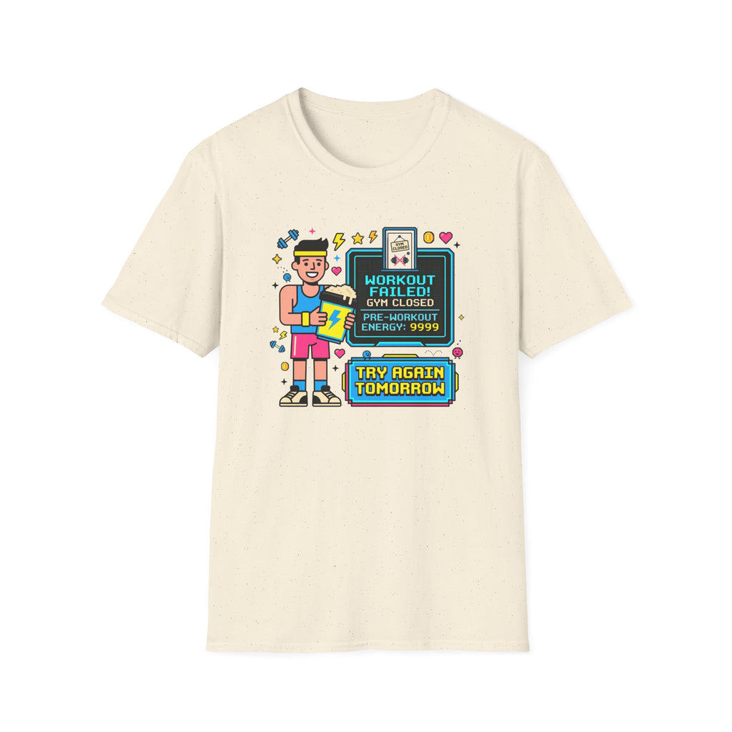 Workout failed : Gym closed T-Shirt
