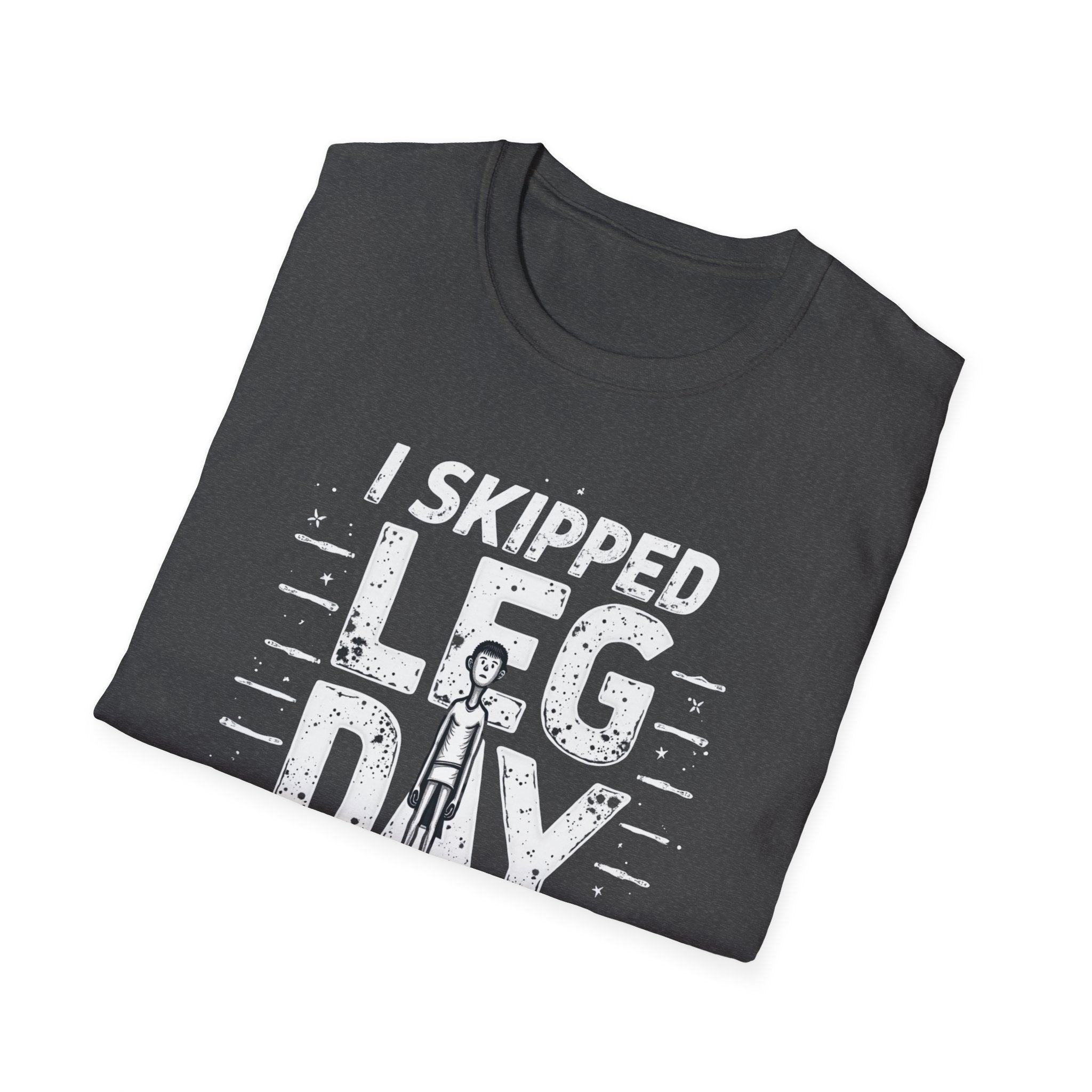 I Skipped Leg Day to Be Here – Stick-Leg Statement T-Shirt