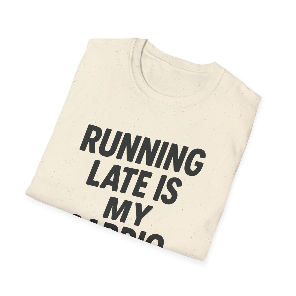 Running Late Is My Cardio – Bold & Playful Gym Tshirt