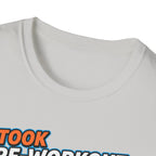 Took pre workout for nothing T-Shirt