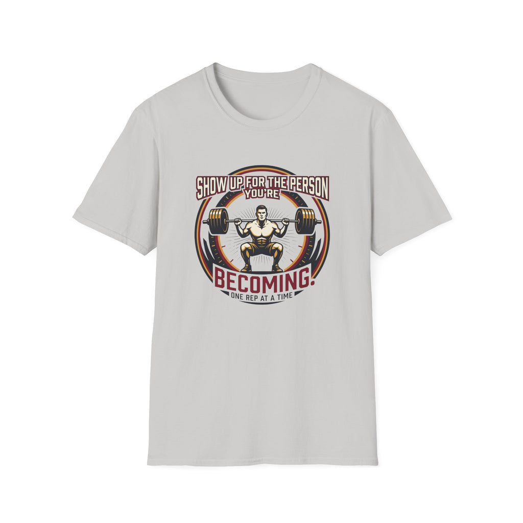 Show up for the person you are becoming T-Shirt