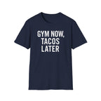 Gym Now, Tacos Later – Bold Workout Reward Tshirt