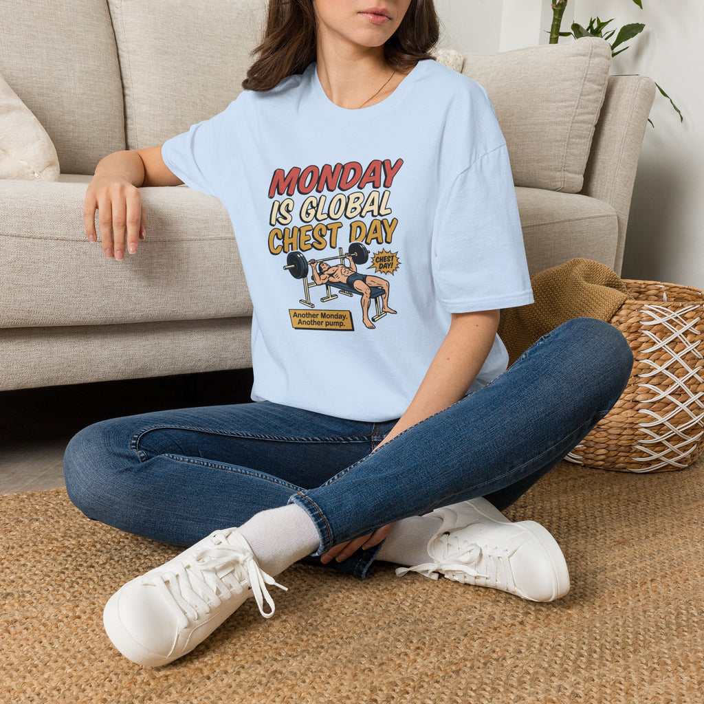 Monday is Global chest day - Another Monday, another pump T-Shirt