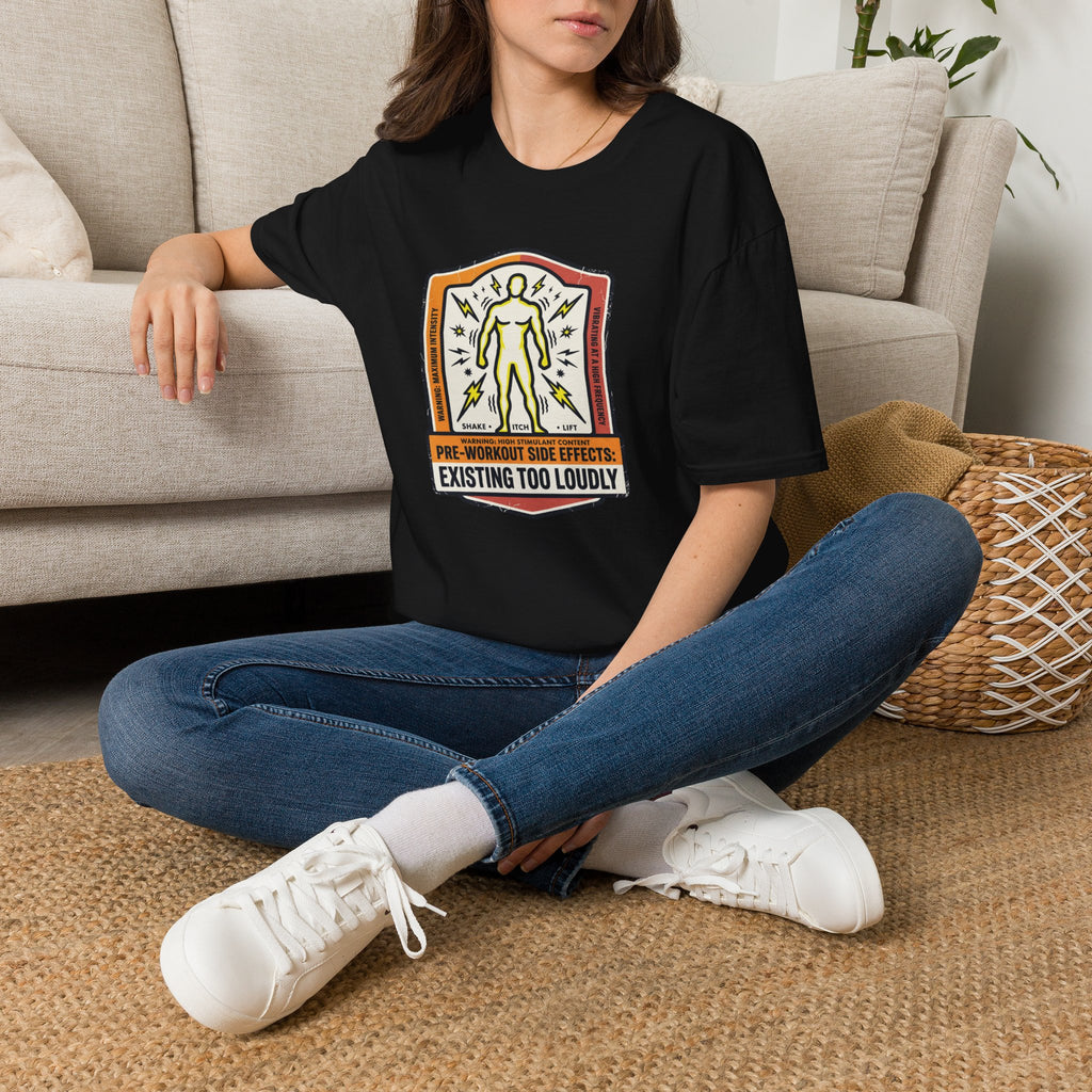 Pre workout side effects - Existing loudly T-Shirt