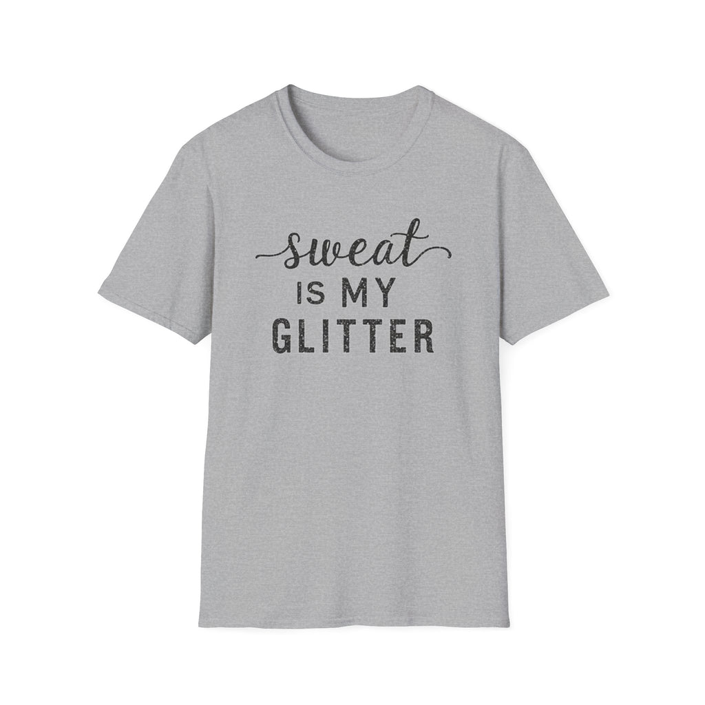Sweat is my Glitter T-Shirt