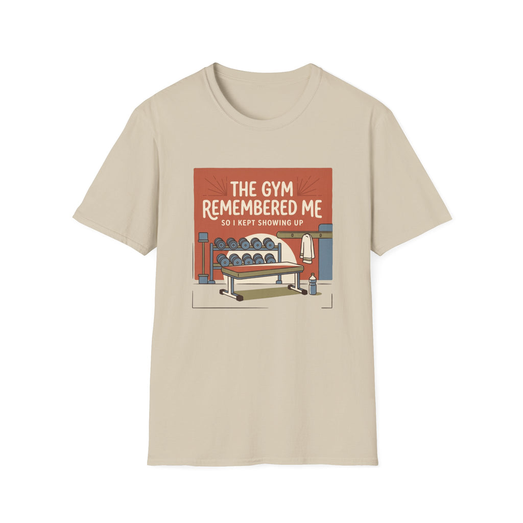 The gym remembered me T-Shirt