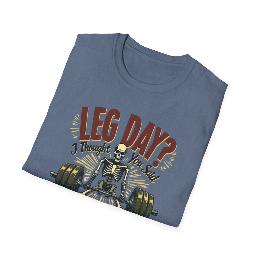 Leg Day? I Thought You Said Lame Day – Skeleton Squat T-Shirt
