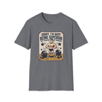 Sorry, Busy being superior T-Shirt