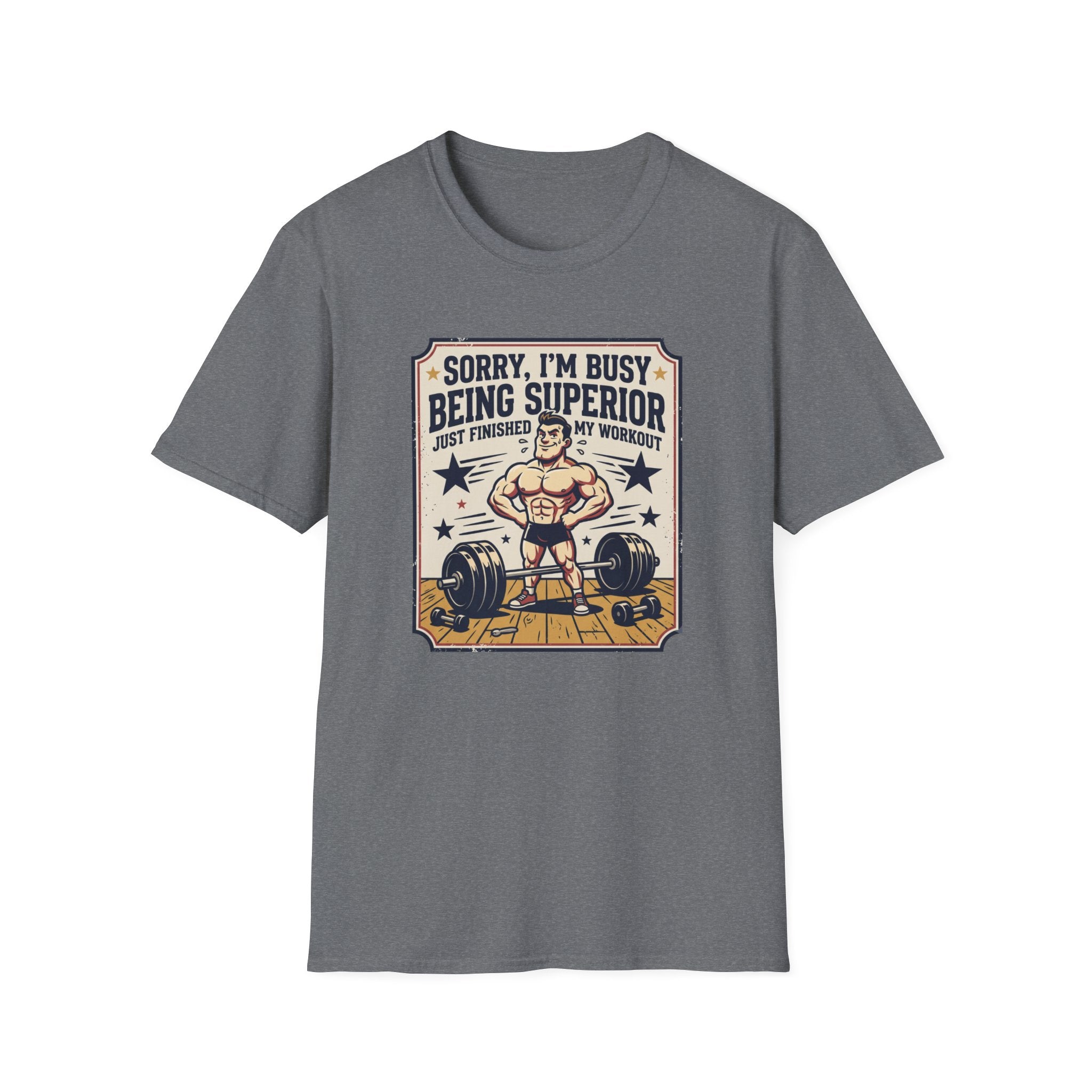 Sorry, Busy being superior T-Shirt