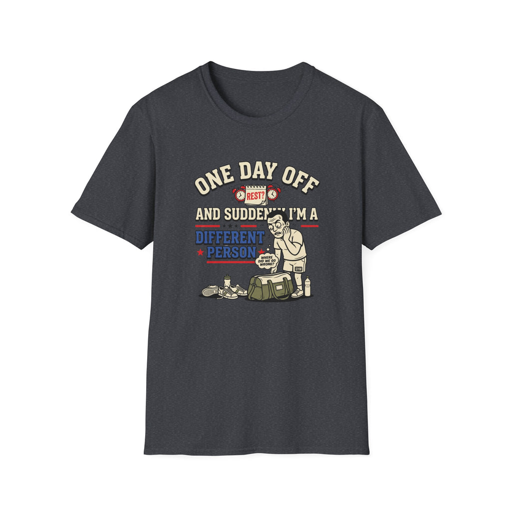 One day off. Different person T-Shirt