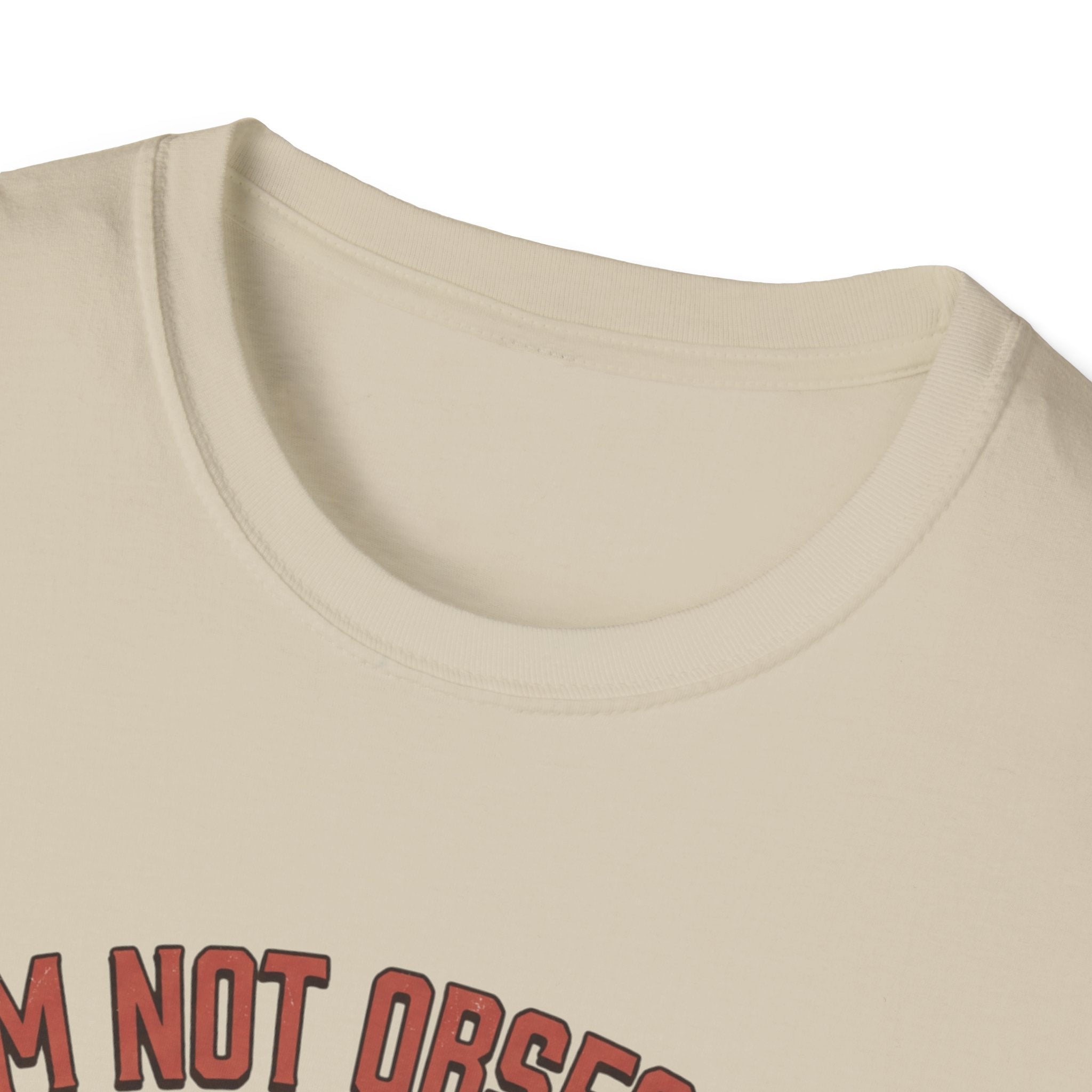 I'm not obsessed. I just have a membership T-Shirt